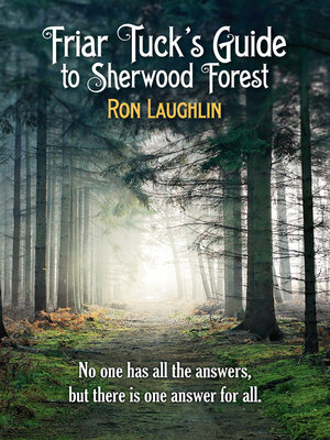 cover image of Friar Tuck's Guide to Sherwood Forest: No one has all the answers, but there is one answer for all